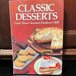 Classic Desserts Eagle Brand Sweetened Condensed Milk 1989 Cookbook